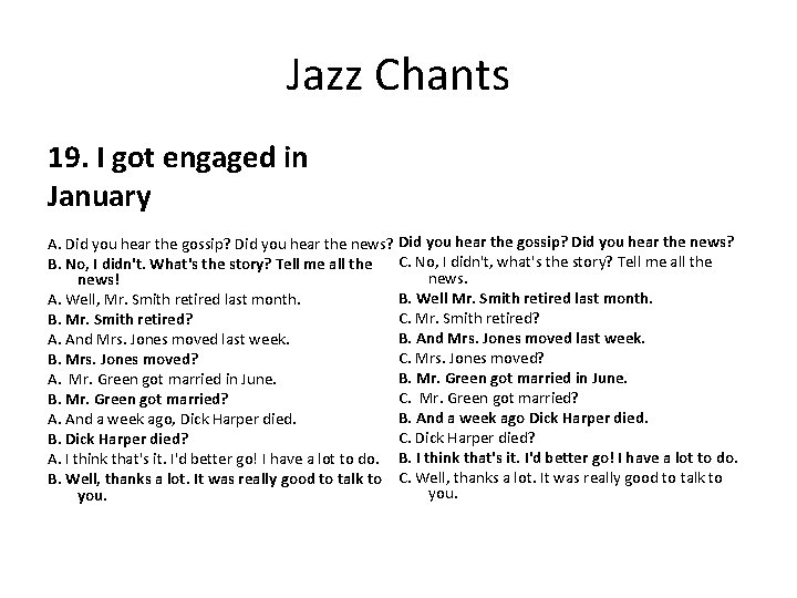 Jazz Chants 19. I got engaged in January A. Did you hear the gossip?