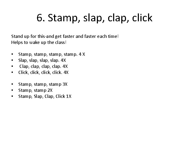 6. Stamp, slap, click Stand up for this-and get faster and faster each time!