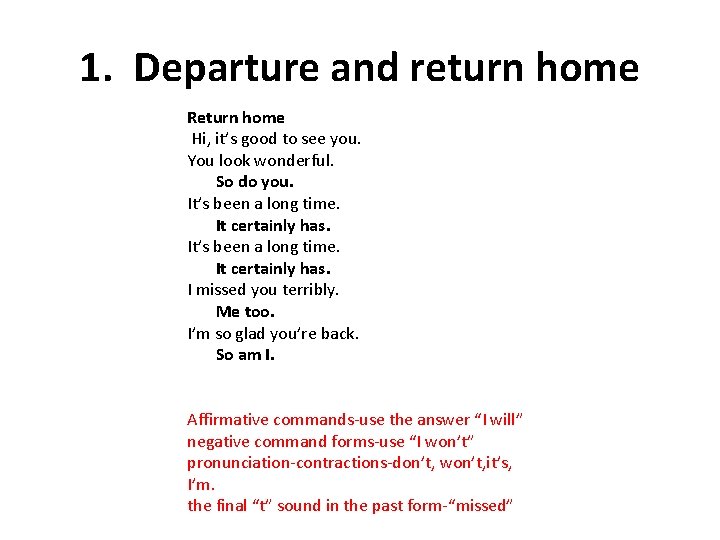 1. Departure and return home Return home Hi, it’s good to see you. You