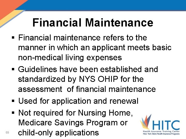 Financial Maintenance 69 § Financial maintenance refers to the manner in which an applicant