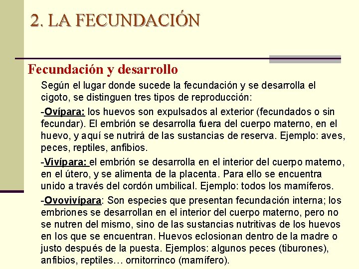 2. LA FECUNDACIÓN Fecundación y desarrollo Según el lugar donde sucede la fecundación y