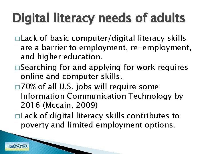 Digital literacy needs of adults � Lack of basic computer/digital literacy skills are a Digital literacy needs of adults � Lack of basic computer/digital literacy skills are a
