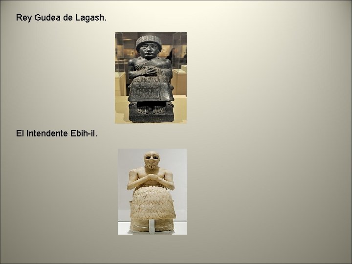 Rey Gudea de Lagash. El Intendente Ebih-il. 