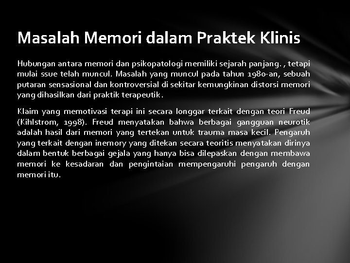 Masalah Memori dalam Praktek Klinis Hubungan antara memori dan psikopatologi memiliki sejarah panjang. ,