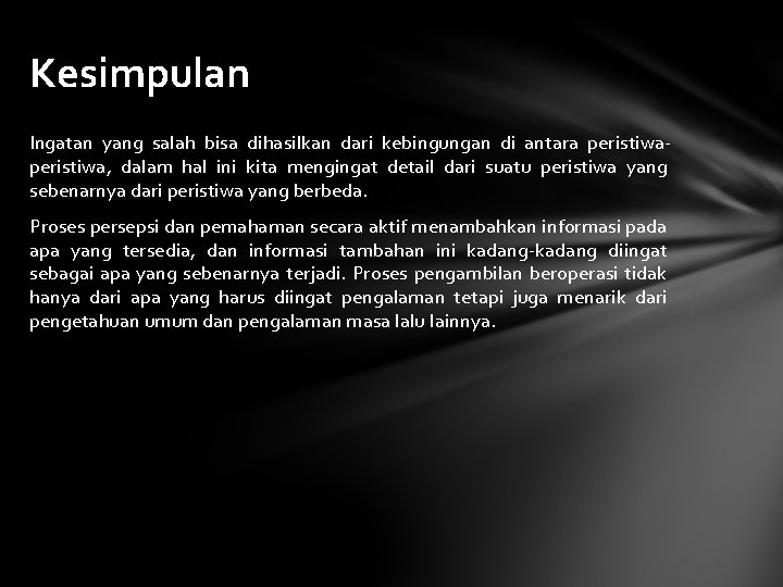 Kesimpulan Ingatan yang salah bisa dihasilkan dari kebingungan di antara peristiwa, dalam hal ini