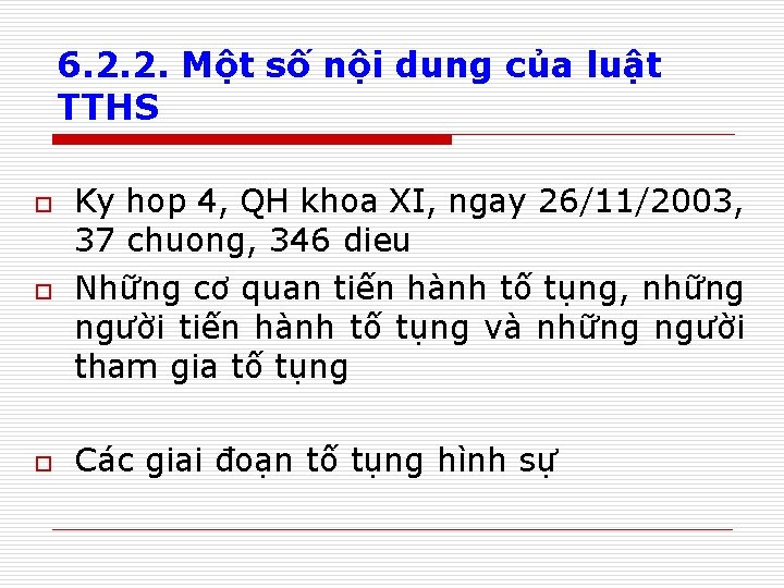 6. 2. 2. Một số nội dung của luật TTHS o Ky hop 4,