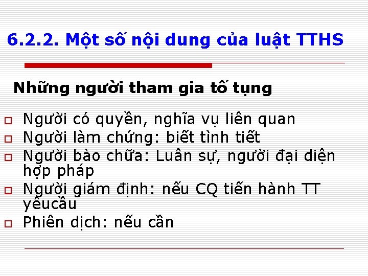6. 2. 2. Một số nội dung của luật TTHS Những người tham gia