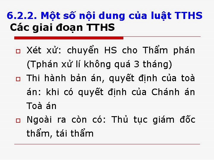 6. 2. 2. Một số nội dung của luật TTHS Các giai đoạn TTHS
