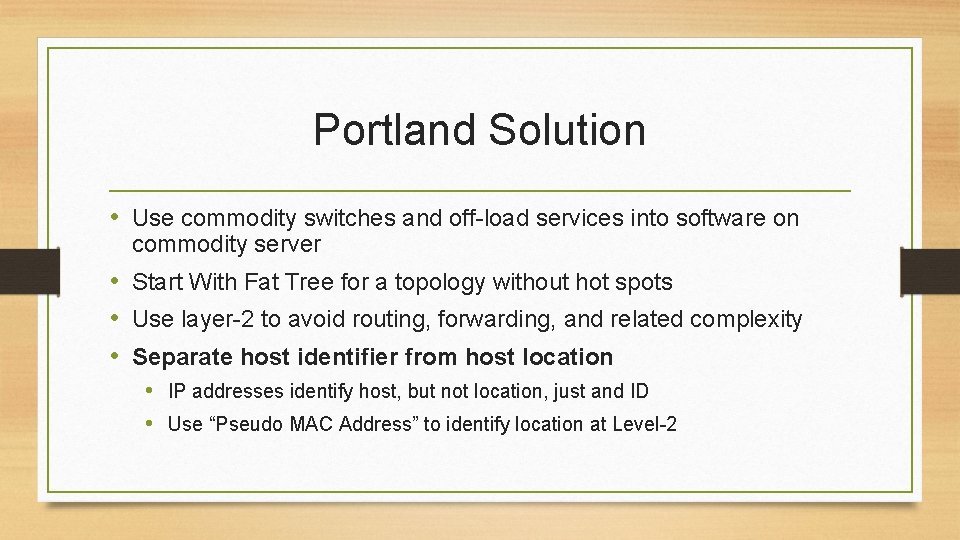 Portland Solution • Use commodity switches and off-load services into software on commodity server