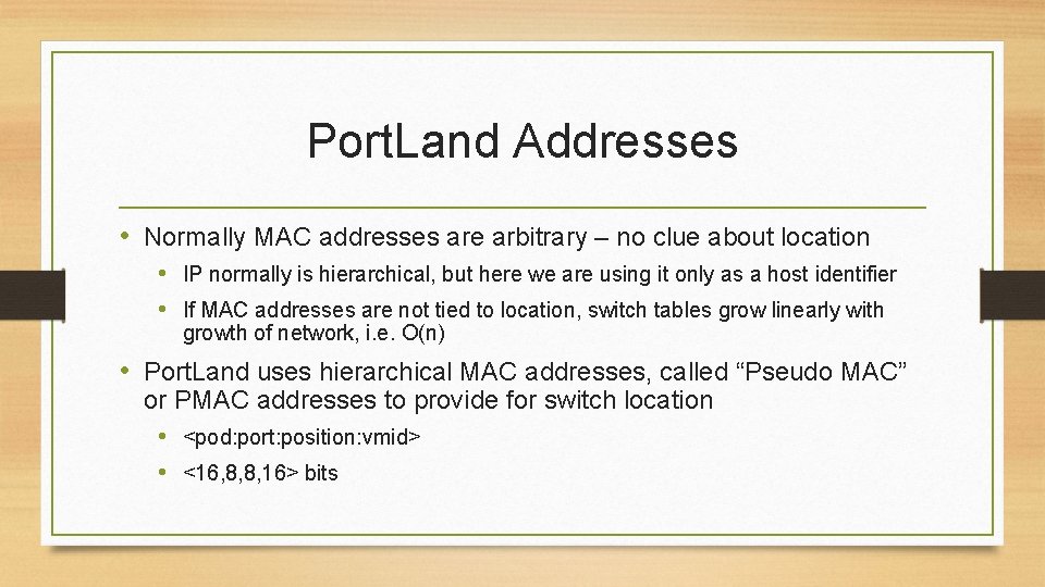 Port. Land Addresses • Normally MAC addresses are arbitrary – no clue about location