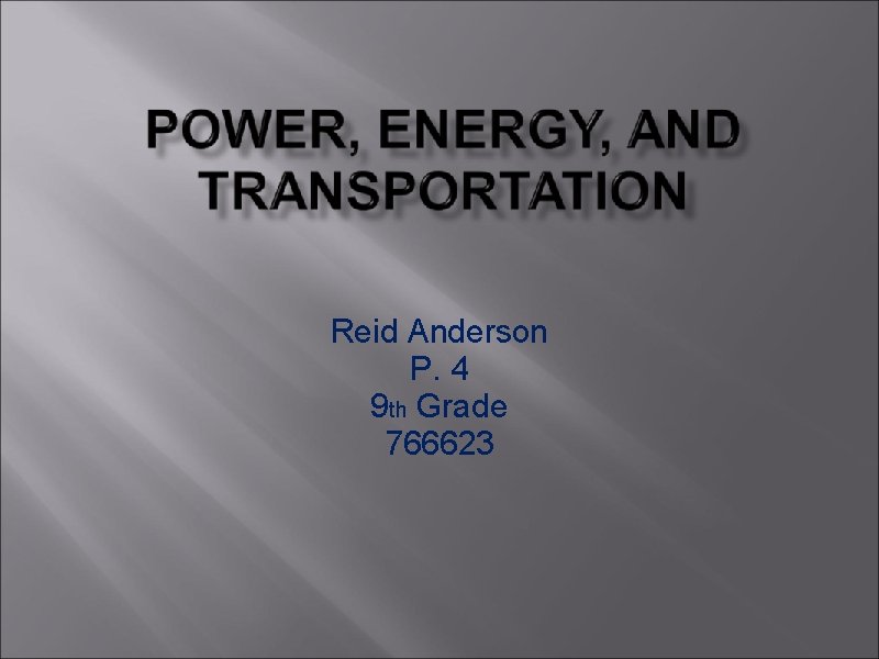 Reid Anderson P. 4 9 th Grade 766623 