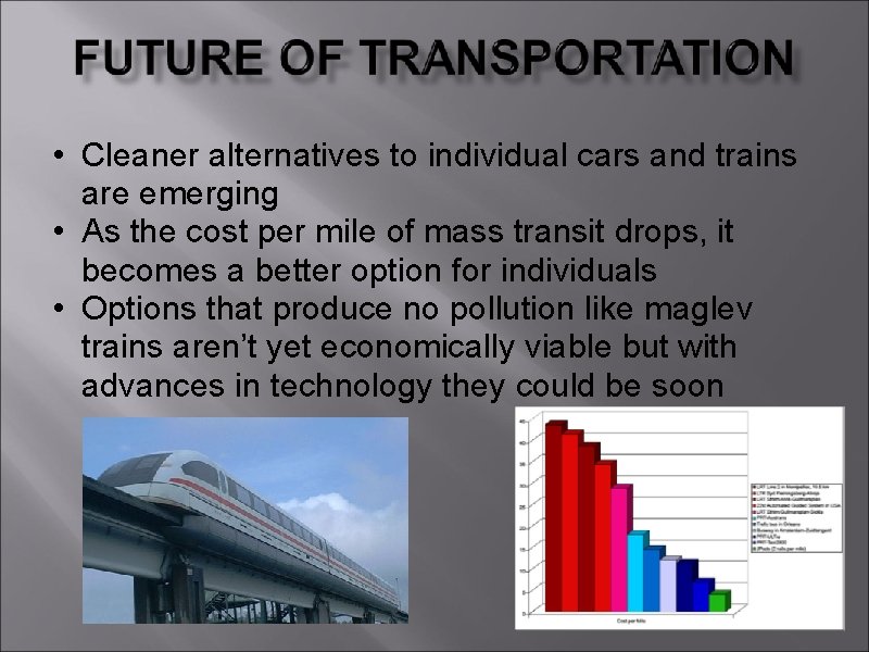  • Cleaner alternatives to individual cars and trains are emerging • As the