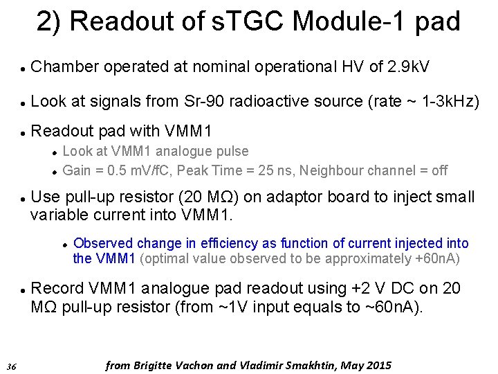 2) Readout of s. TGC Module-1 pad Chamber operated at nominal operational HV of