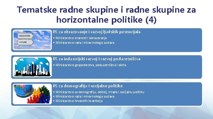 Tematske radne skupine i radne skupine za horizontalne politike (4) RS za obrazovanje i