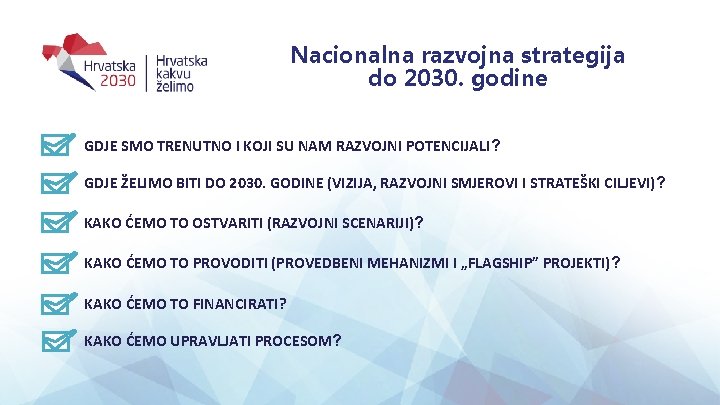 Nacionalna razvojna strategija do 2030. godine GDJE SMO TRENUTNO I KOJI SU NAM RAZVOJNI