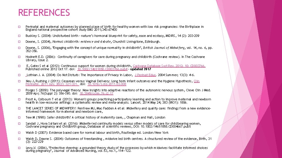 REFERENCES � Perinatal and maternal outcomes by planned place of birth for healthy women