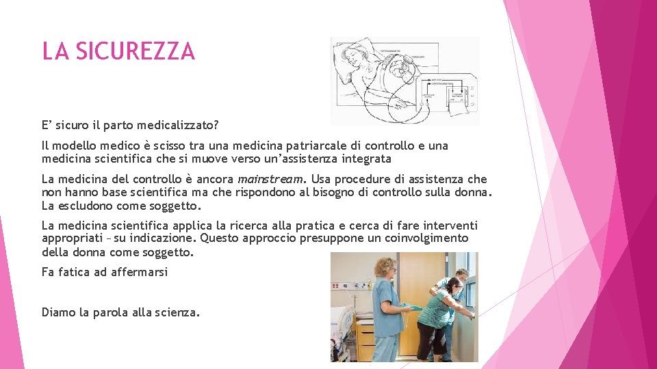 LA SICUREZZA E’ sicuro il parto medicalizzato? Il modello medico è scisso tra una