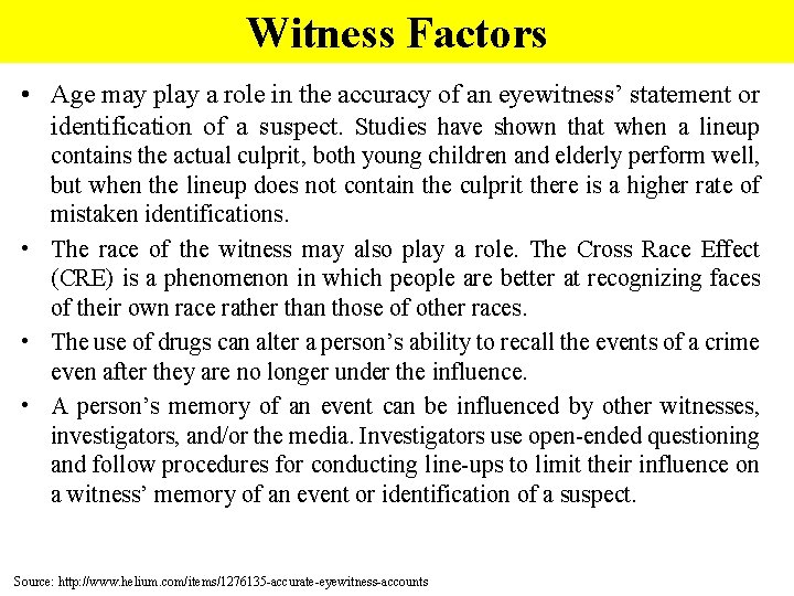 Witness Factors • Age may play a role in the accuracy of an eyewitness’