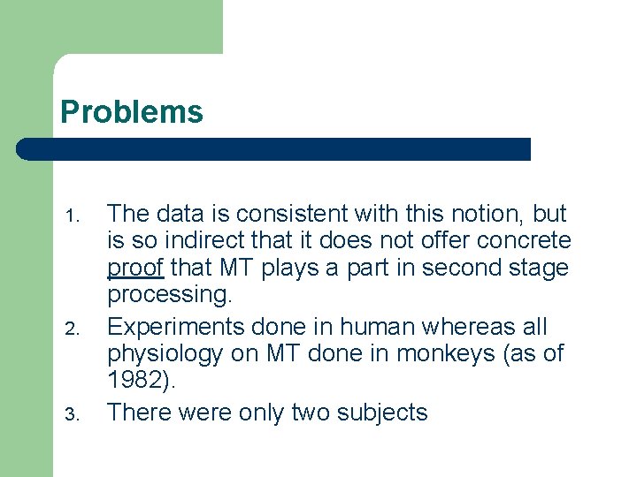Problems 1. 2. 3. The data is consistent with this notion, but is so