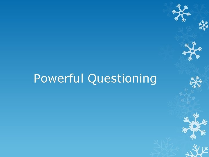 Powerful Questioning 