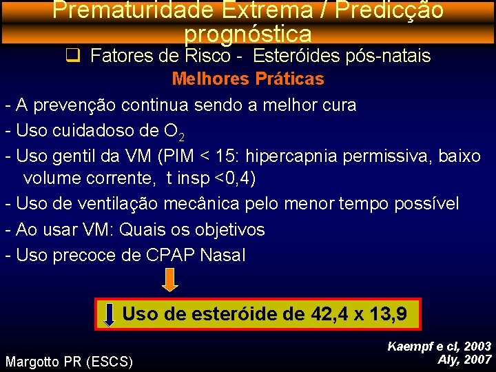 Prematuridade Extrema / Predicção prognóstica q Fatores de Risco - Esteróides pós-natais Melhores Práticas