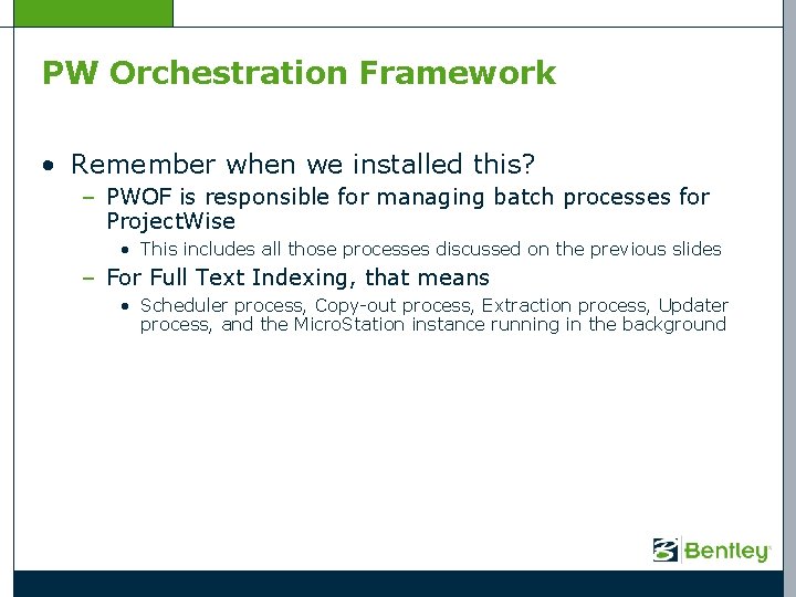 PW Orchestration Framework • Remember when we installed this? – PWOF is responsible for