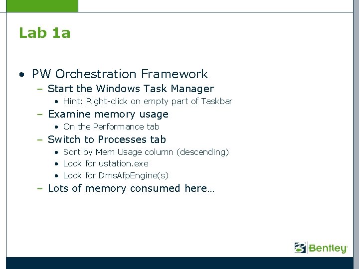 Lab 1 a • PW Orchestration Framework – Start the Windows Task Manager •