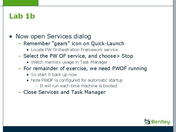 Lab 1 b • Now open Services dialog – Remember “gears” icon on Quick-Launch