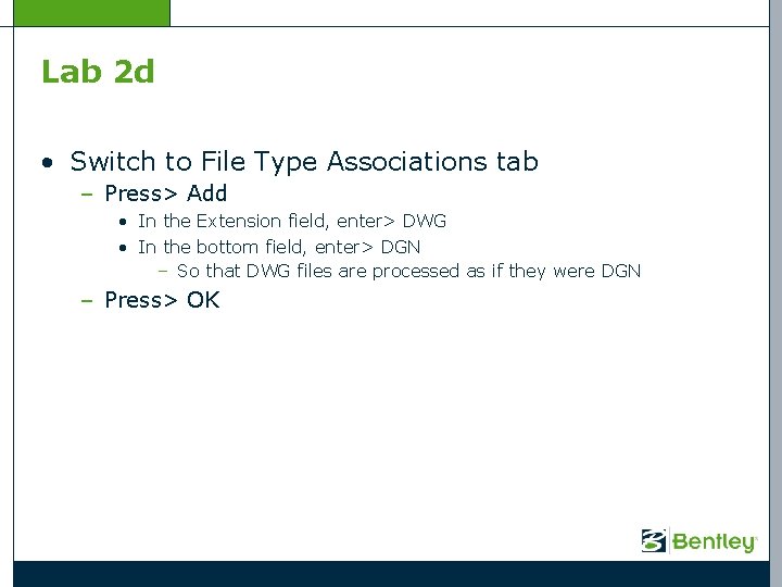 Lab 2 d • Switch to File Type Associations tab – Press> Add •