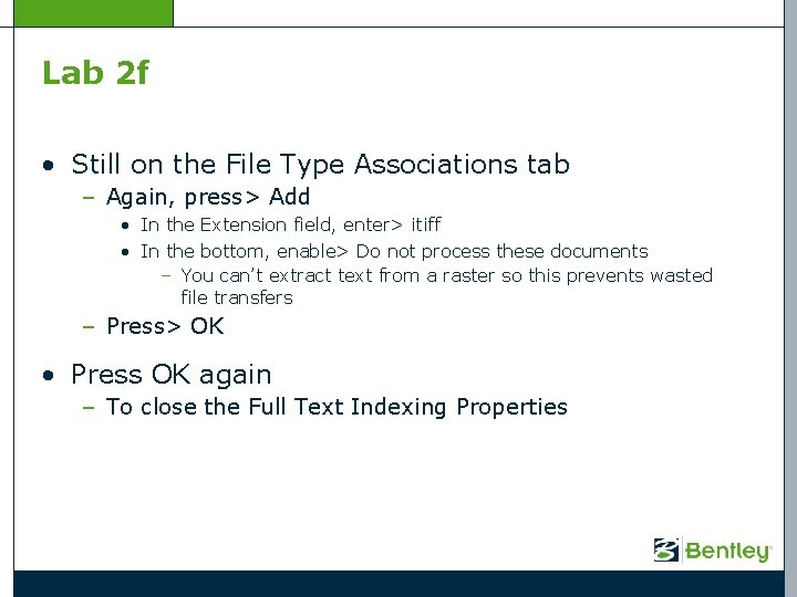 Lab 2 f • Still on the File Type Associations tab – Again, press>