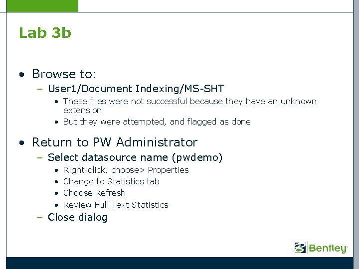 Lab 3 b • Browse to: – User 1/Document Indexing/MS-SHT • These files were