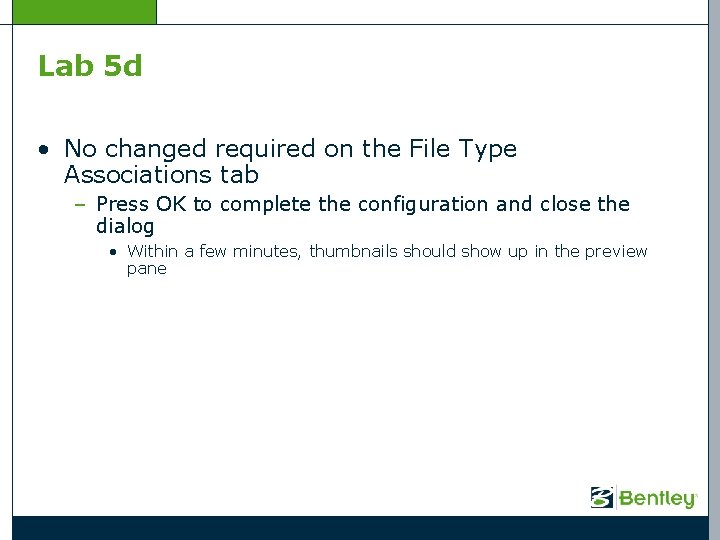 Lab 5 d • No changed required on the File Type Associations tab –