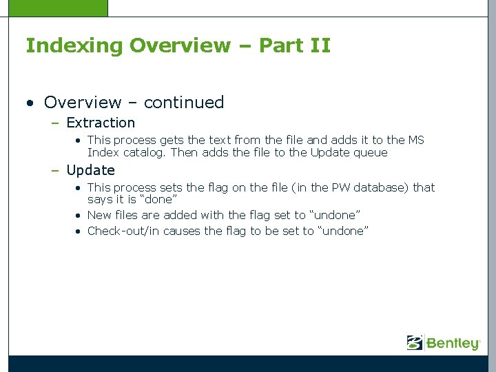 Indexing Overview – Part II • Overview – continued – Extraction • This process