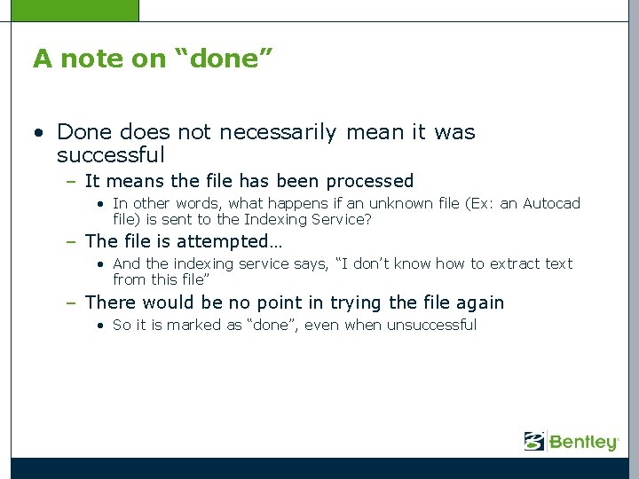 A note on “done” • Done does not necessarily mean it was successful –