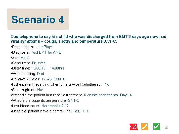 Scenario 4 Dad telephone to say his child who was discharged from BMT 3