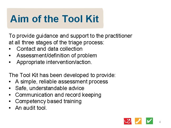 Aim of the Tool Kit To provide guidance and support to the practitioner at