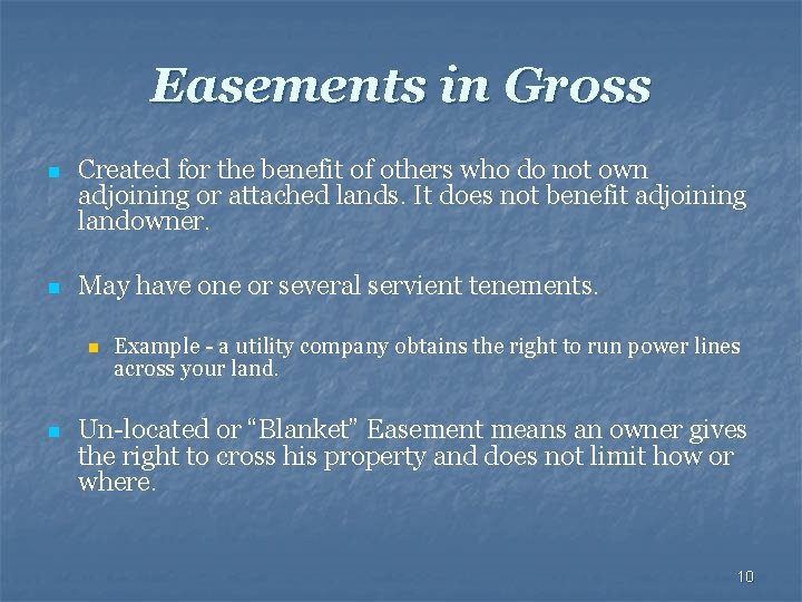 Easements in Gross n Created for the benefit of others who do not own