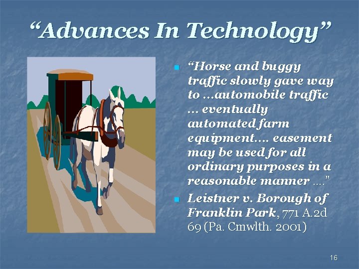 “Advances In Technology” n n “Horse and buggy traffic slowly gave way to …automobile