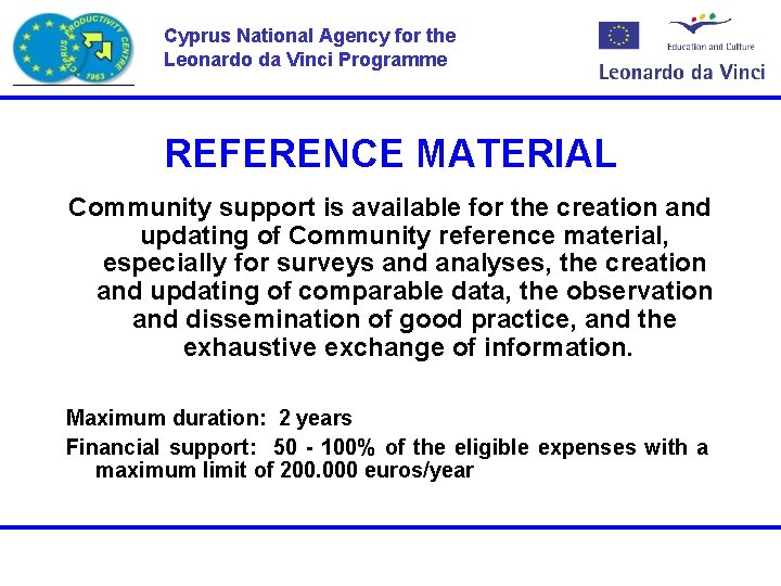 Cyprus National Agency for the Leonardo da Vinci Programme REFERENCE MATERIAL Community support is Cyprus National Agency for the Leonardo da Vinci Programme REFERENCE MATERIAL Community support is