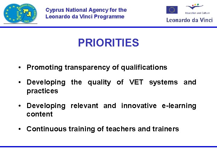 Cyprus National Agency for the Leonardo da Vinci Programme PRIORITIES • Promoting transparency of Cyprus National Agency for the Leonardo da Vinci Programme PRIORITIES • Promoting transparency of