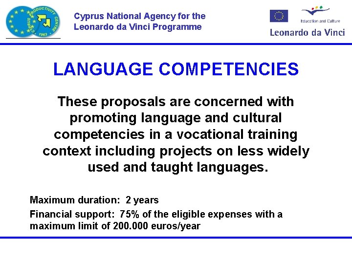 Cyprus National Agency for the Leonardo da Vinci Programme LANGUAGE COMPETENCIES These proposals are Cyprus National Agency for the Leonardo da Vinci Programme LANGUAGE COMPETENCIES These proposals are