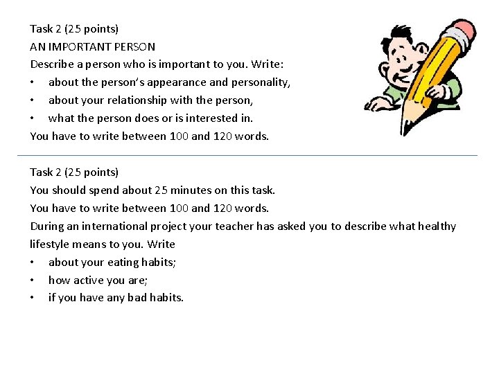 Task 2 (25 points) AN IMPORTANT PERSON Describe a person who is important to