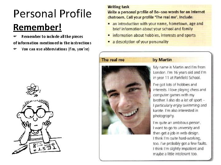 Personal Profile Remember! Remember to include all the pieces of information mentioned in the