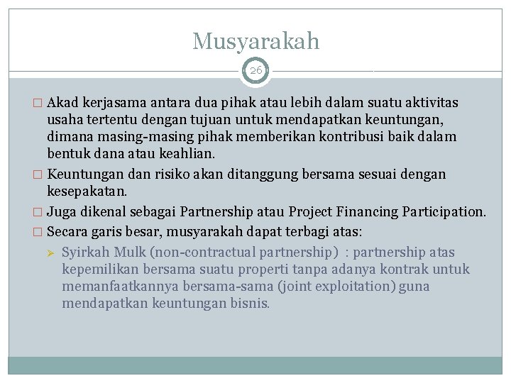 Musyarakah 26 � Akad kerjasama antara dua pihak atau lebih dalam suatu aktivitas usaha