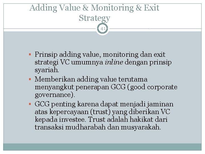 Adding Value & Monitoring & Exit Strategy 41 Prinsip adding value, monitoring dan exit