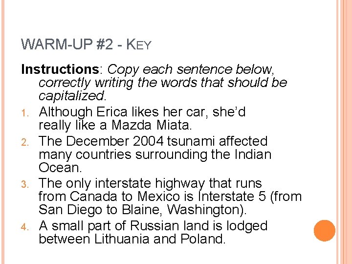 WARM-UP #2 - KEY Instructions: Copy each sentence below, correctly writing the words that