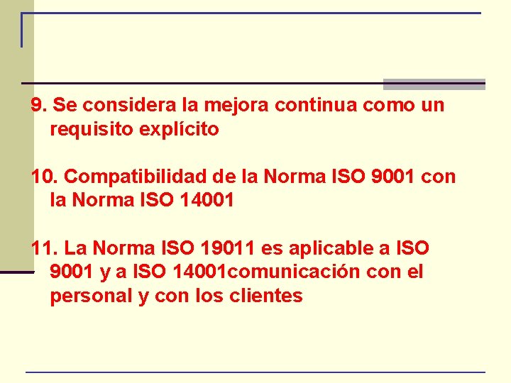 9. Se considera la mejora continua como un requisito explícito 10. Compatibilidad de la