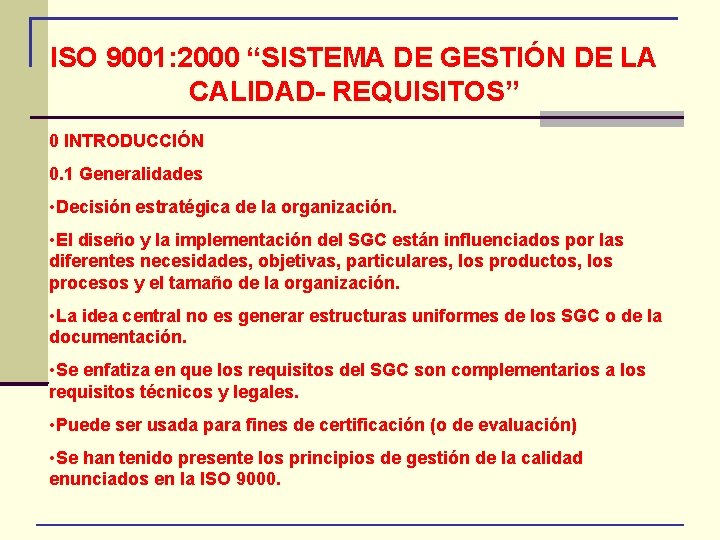 ISO 9001: 2000 “SISTEMA DE GESTIÓN DE LA CALIDAD- REQUISITOS” 0 INTRODUCCIÓN 0. 1