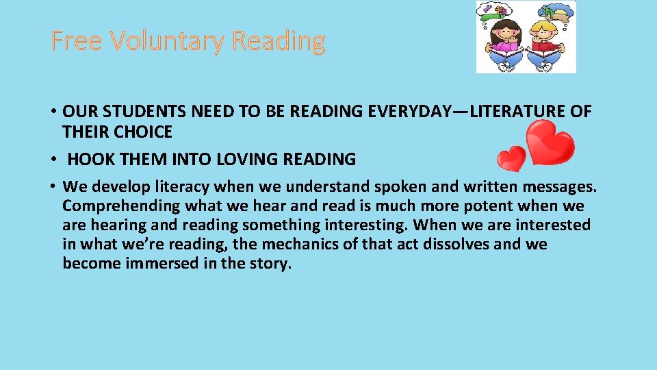 Free Voluntary Reading • OUR STUDENTS NEED TO BE READING EVERYDAY—LITERATURE OF THEIR CHOICE