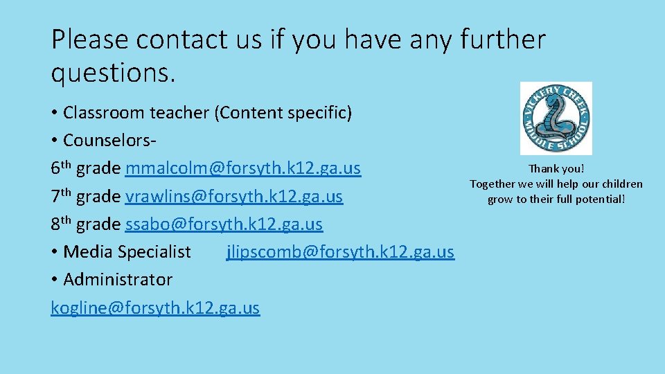 Please contact us if you have any further questions. • Classroom teacher (Content specific)
